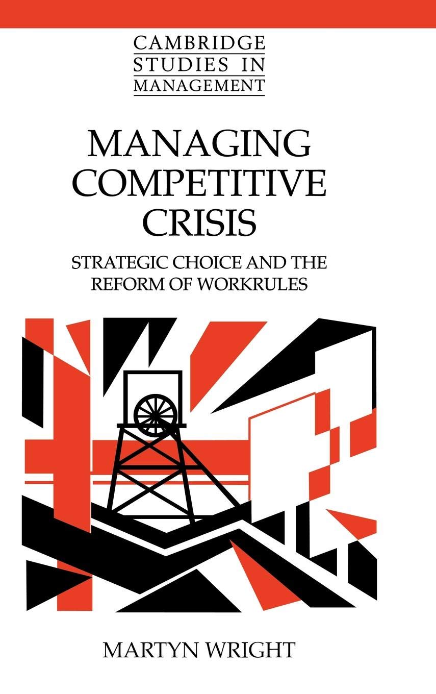 Bild von Managing Competitive Crisis: Strategic Choice and the Reform of Workrules (Cambridge Studies in Management)