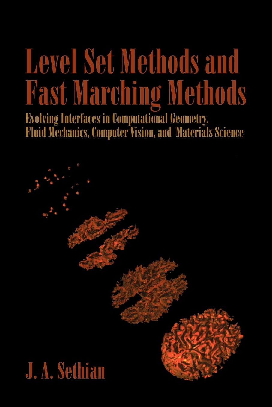 Bild von Level Set Methods and Fast Marching Methods: Evolving Interfaces in Computational Geometry, Fluid Mechanics, Computer Vision, and Materials Science ... on Applied and Computational Mathematics, 3)