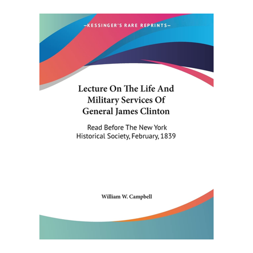 Bild von Lecture On The Life And Military Services Of General James Clinton