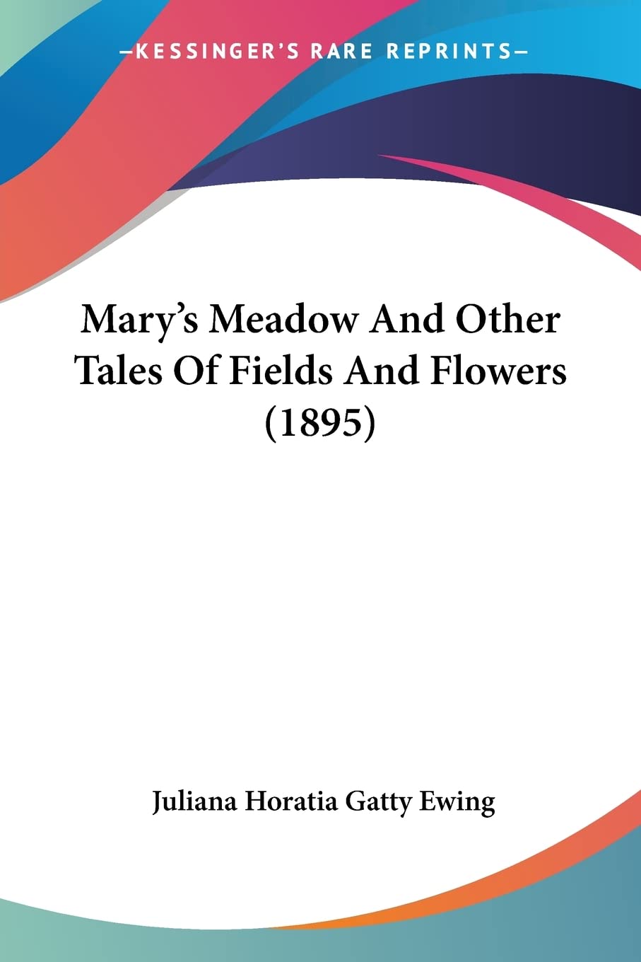 Bild von Ewing, Juliana Horatia Gatty: Mary's Meadow And Other Tales Of Fields And Flowers (1895)