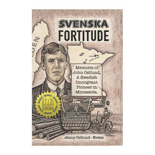 Bild von Svenska Fortitude: Memoirs of John Ostlund, A Swedish Immigrant Pioneer in Minnesota, Ostlund-Evens, Jenny: Svenska Fortitude