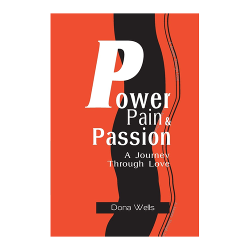 Bild von Power Pain & Passion: A Journey Through Love - Dona L. Wells