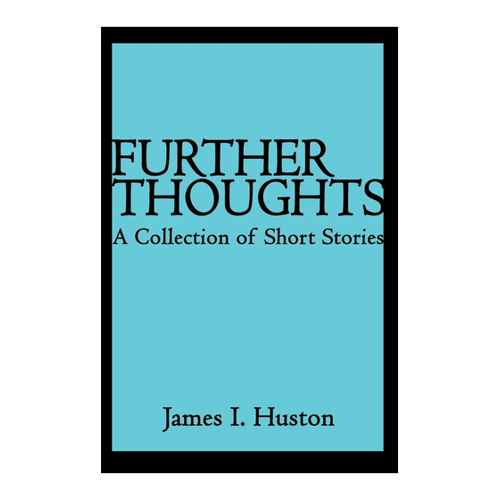 Bild von Further Thoughts: A Collection of Short Stories – James I. Huston