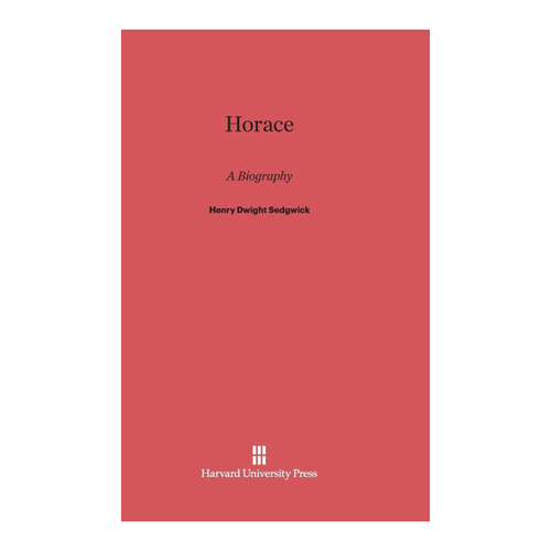 Bild von Sedgwick, Henry Dwight: Horace, Horace: A Biography