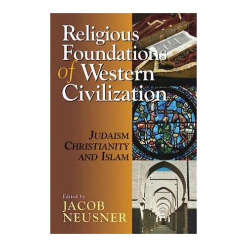 Bild von Religious Foundations of Western Civilization: Judaism, Christianity, and Islam