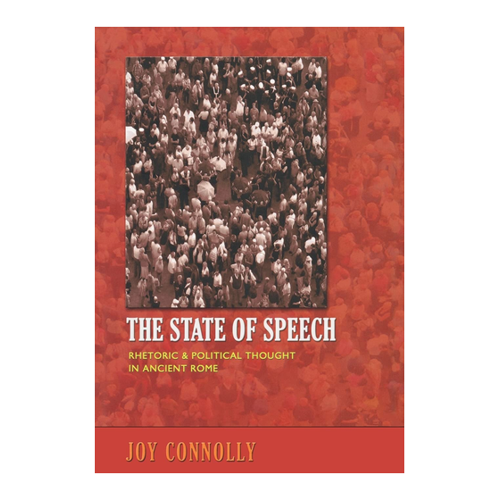 Bild von The State of Speech: Rhetoric and Political Thought in Ancient Rome