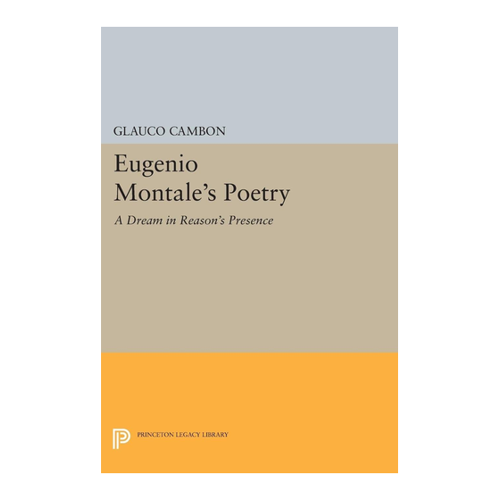 Bild von Eugenio Montale's Poetry: A Dream in Reason's Presence