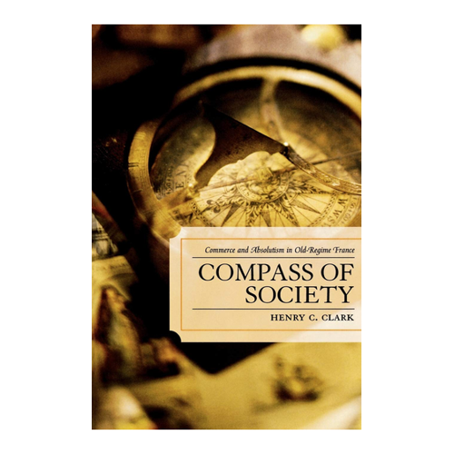Bild von Compass of Society: Commerce and Absolutism in Old-Regime France