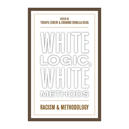Bild von White Logic, White Methods: Racism and Methodology