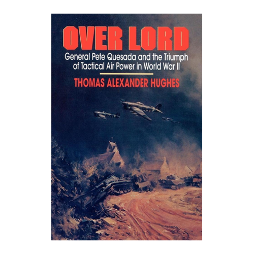 Bild von Produkt-Check für "Overlord: General Pete Quesada and the Triumph of Tactical Air Power in World War II"
