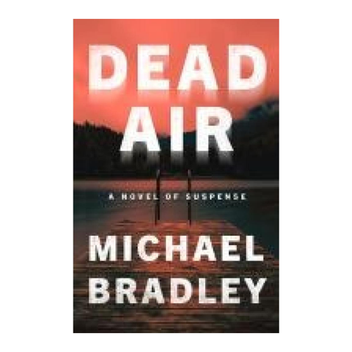 Bild von Dead Air: Ein fesselnder Thriller von Michael Bradley