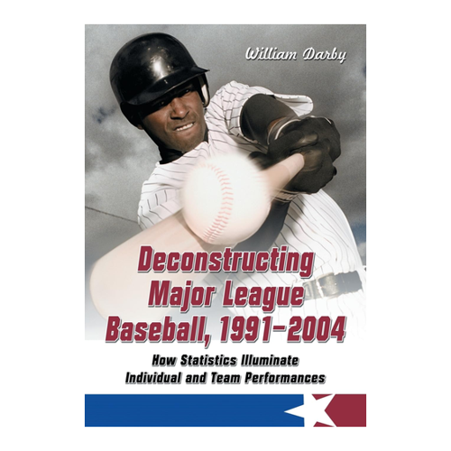 Bild von Darby, William: Deconstructing Major League Baseball, 1991-2004