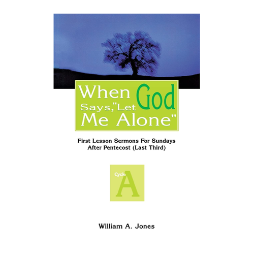 Bild von When God Says, Let Me Alone: First Lesson Sermons for Sundays After Pentecost