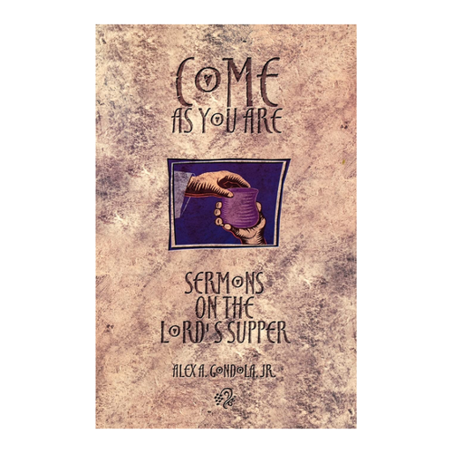 Bild von Gondola, Alex A.: Come as You Are, Come as You Are: Sermons On The Lord's Supper