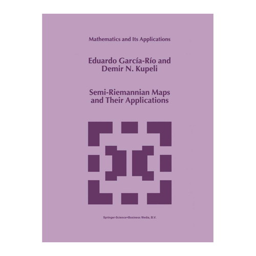 Bild von Semi-Riemannian Maps and Their Applications - Ein wertvolles Nachschlagewerk