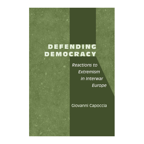 Bild von Defending Democracy: Reactions to Extremism in Interwar Europe