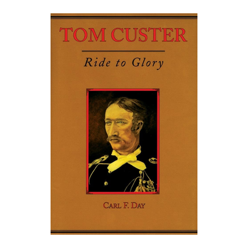 Bild von TOM CUSTER: Ride to Glory (Frontier Military, Band 22)
