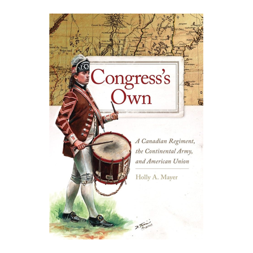 Bild von Congress' Own: A Canadian Regiment, the Continental Army, and American Union