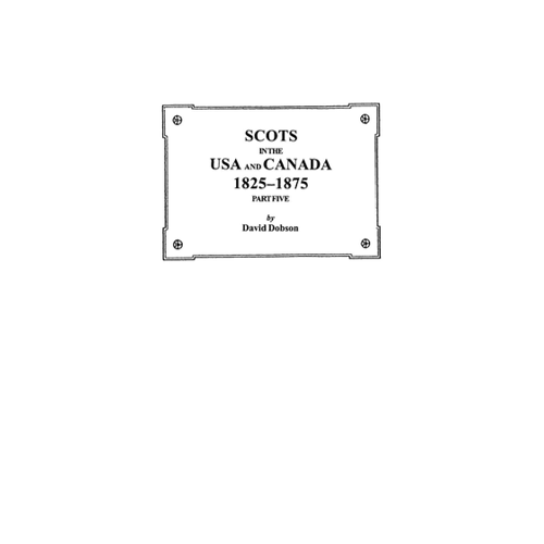 Bild von Scots in the USA and Canada, 1825-1875. Part Five - Ein umfassender Überblick