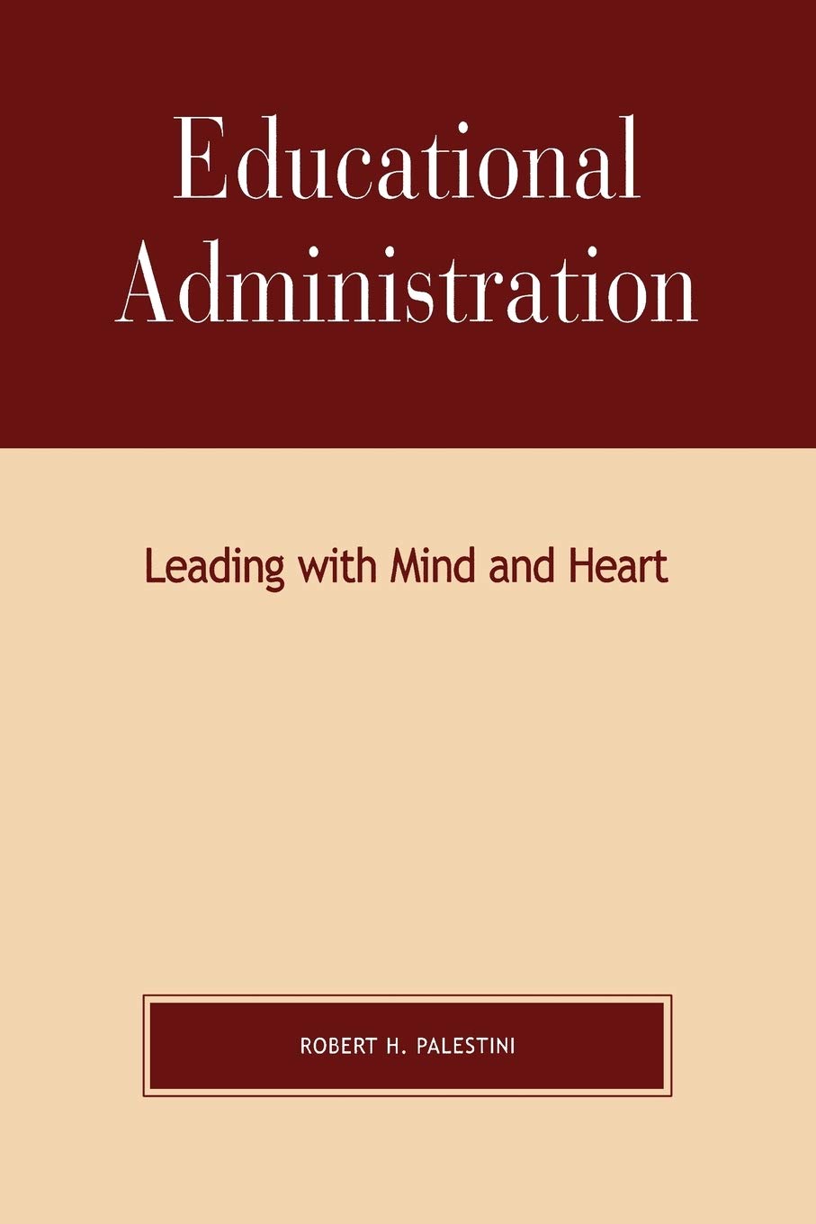Bild von Educational Administration: Leading with Mind and Heart