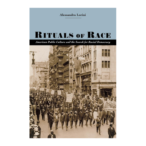 Bild von Rituals of Race von Alessandra Lorini: Ein Blick auf Rasse und Demokratie in der amerikanischen Kultur