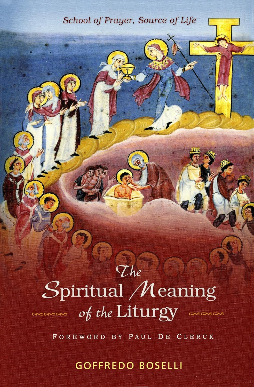 Bild von Spiritual Meaning of the Liturgy: School of Prayer, Source of Life