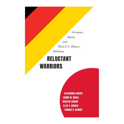 Bild von Reluctant Warriors: Germany, Japan, and Their U.S. Alliance Dilemma
