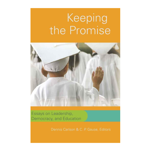 Bild von Keeping the Promise: Essays on Leadership, Democracy, and Education