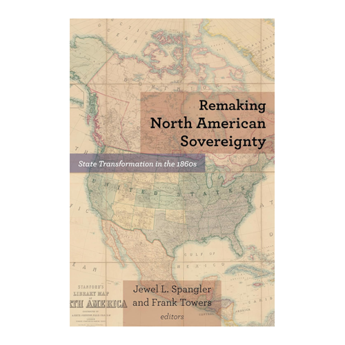 Bild von Remaking North American Sovereignty: State Transformation in the 1860s (Reconstructing America)
