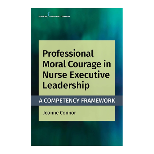 Bild von Professional Moral Courage in Nurse Executive Leadership