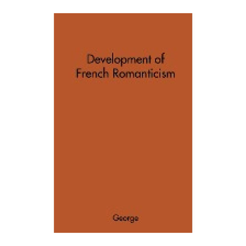 Bild von The Development of French Romanticism: Die Auswirkungen der Industriellen Revolution auf die Literatur