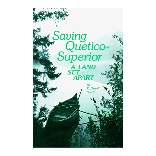 Bild von Searle, R. Newell: Saving Quetico Superior, Saving Quetico Superior: A Land Set Apart