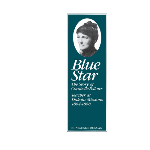 Bild von Blue Star: The Story of Corabelle Fellows, Teacher at Dakota Missions, 1884-1888
