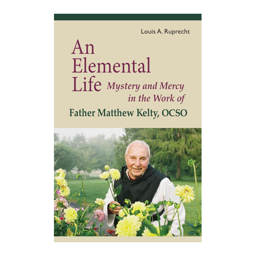 Bild von An Elemental Life: Mystery and Mercy in the Work of Father Matthew Kelty