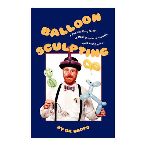 Bild von Balloon Sculpting: Ein kreativer Leitfaden für Ballontiere und Spielzeuge