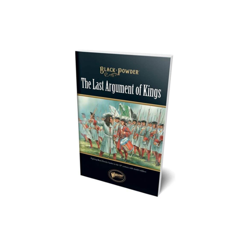 Bild von The Last Argument of Kings (Black Powder) – Ein Blick in die Kriegsführung des 18. Jahrhunderts