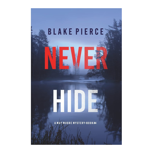 Bild von Blake Pierce: Never Hide (A May Moore Suspense Thriller-Book 4)