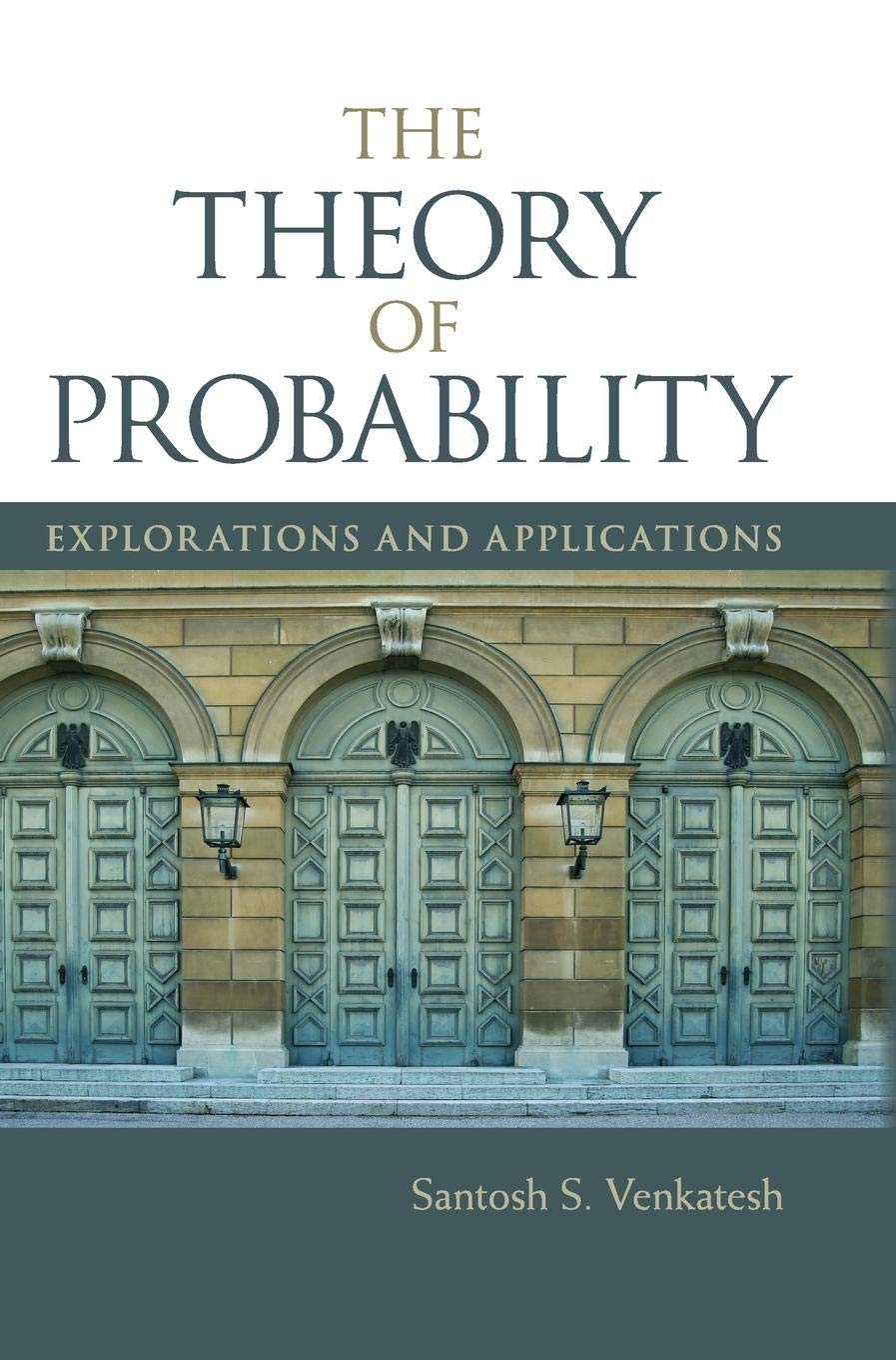 Bild von The Theory of Probability: Explorations and Applications