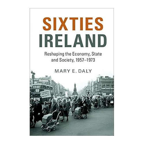 Bild von Sixties Ireland: Reshaping the Economy, State and Society, 1957–1973 (English Edition)