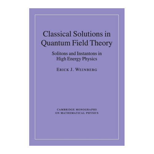 Bild von Classical Solutions in Quantum Field Theory: Solitons and Instantons in High Energy Physics
