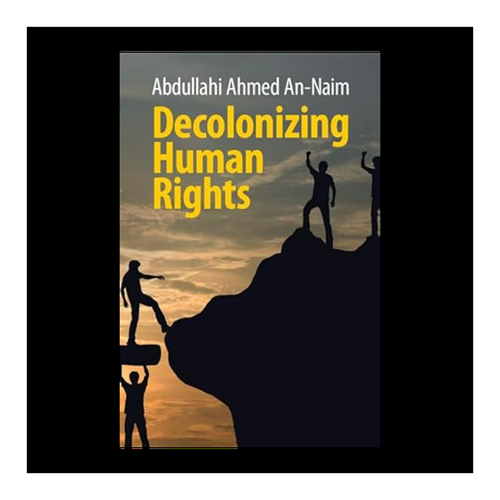 Bild von Decolonizing Human Rights von Abdullahi Ahmed An-Naim