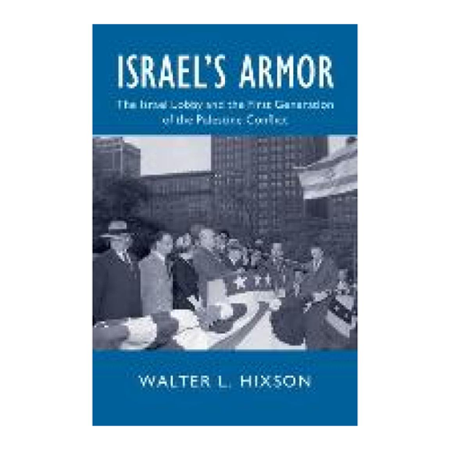 Bild von Israel's Armor: The Israel Lobby and the First Generation of the Palestine Conflict