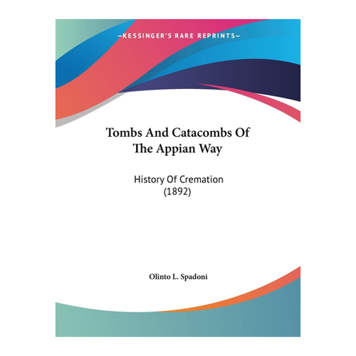 Bild von Tombs And Catacombs Of The Appian Way: History Of Cremation