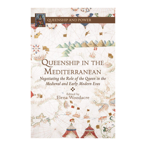 Bild von Queenship in the Mediterranean: Einblicke in die Rolle der Königin im Mittelalter und der frühen Neuzeit