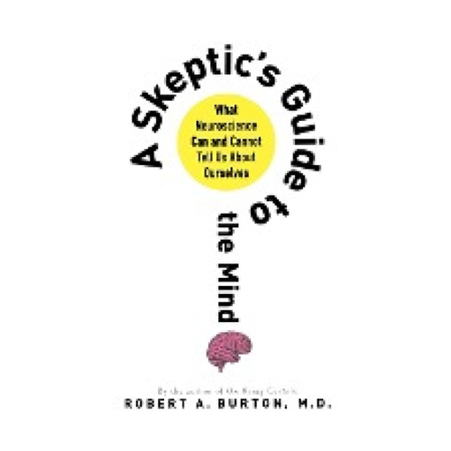 Bild von Skeptic's Guide to the Mind von Robert A. M. D. Burton