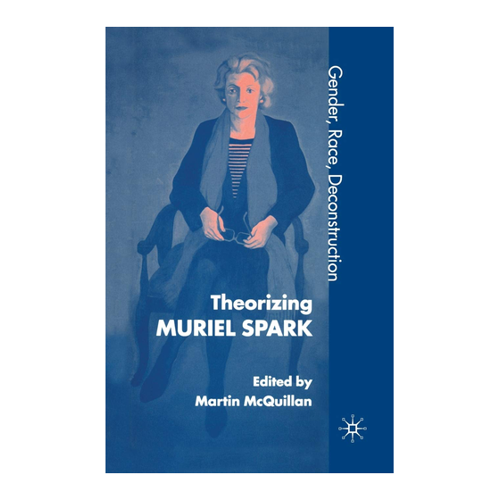 Bild von Theorising Muriel Spark: Gender, Race, Deconstruction