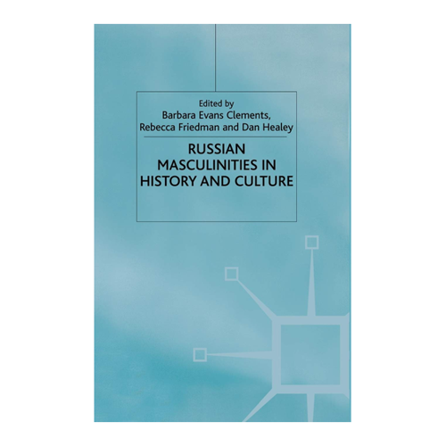 Bild von Russian Masculinities in History and Culture – Eine umfassende Analyse