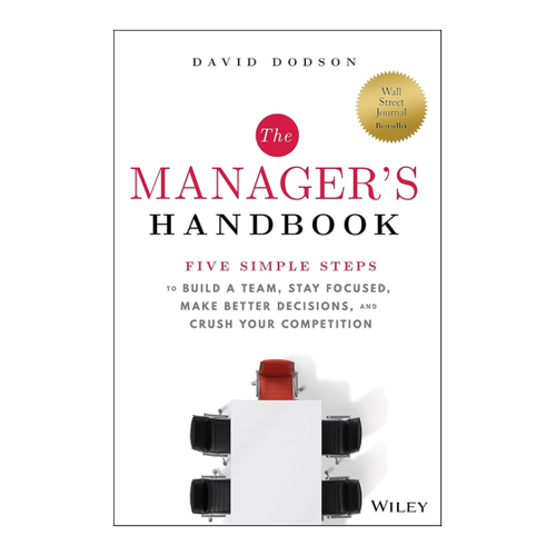 Bild von The Manager's Handbook: Five Simple Steps to Build a Team, Stay Focused, Make Better Decisions, and Crush Your Competition