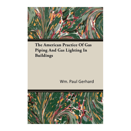 Bild von The American Practice of Gas Piping and Gas Lighting in Buildings
