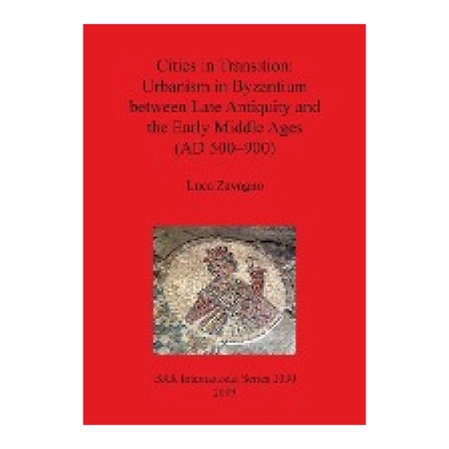 Bild von Cities in Transition: Urbanism in Byzantium zwischen Late Antiquity und der frühen Mittelalter